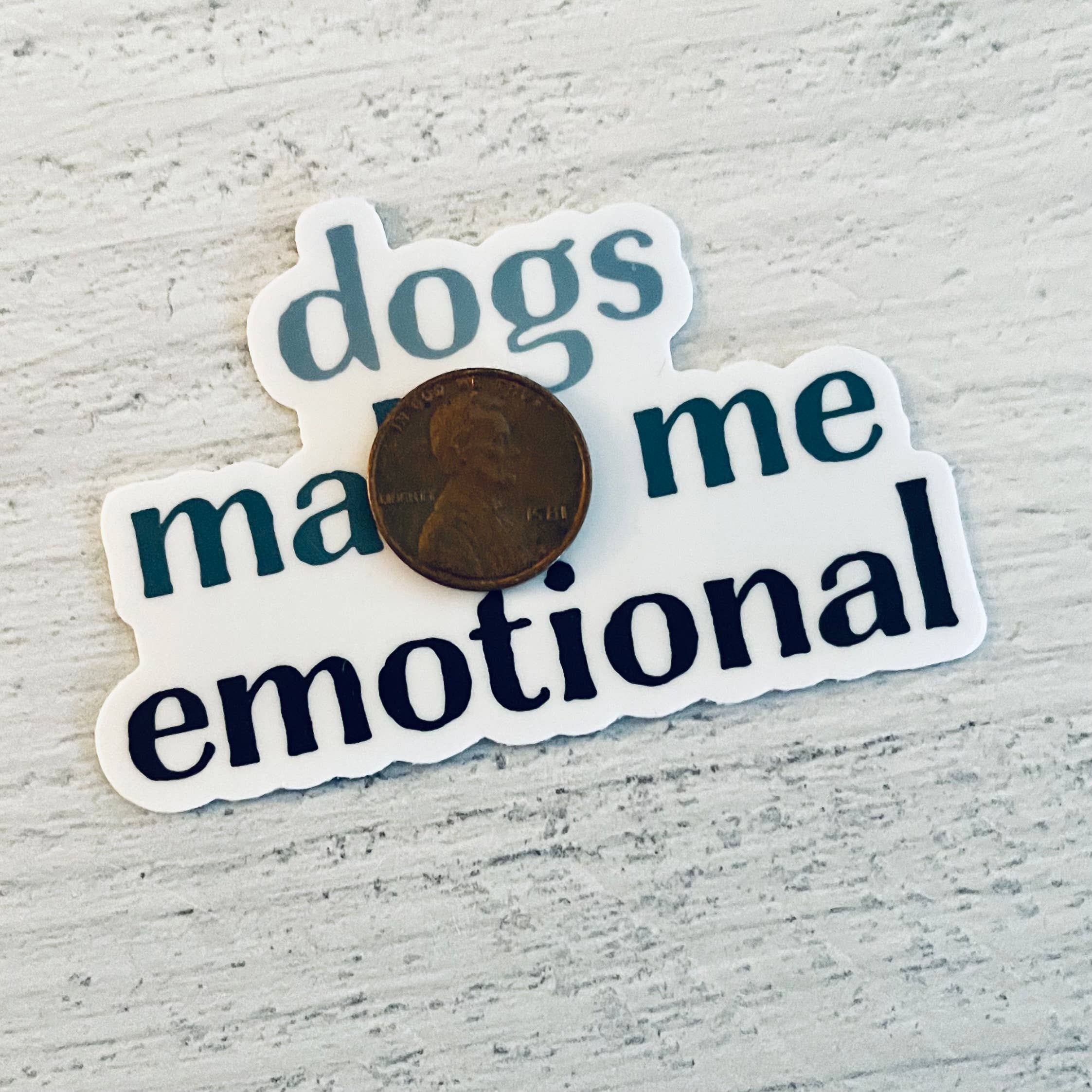 Dogs make me emotional Sticker animal lover vet veterinarian