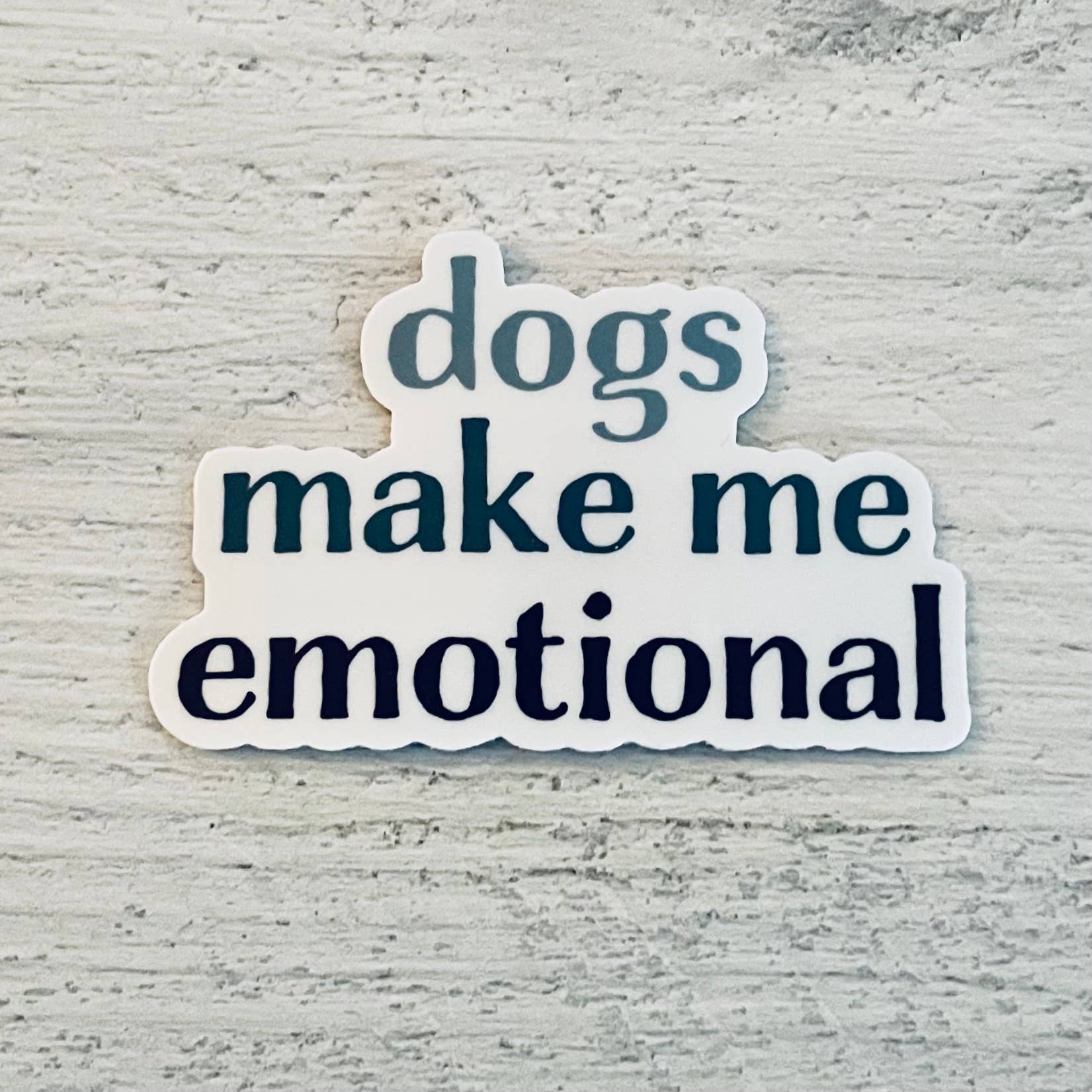 Dogs make me emotional Sticker animal lover vet veterinarian