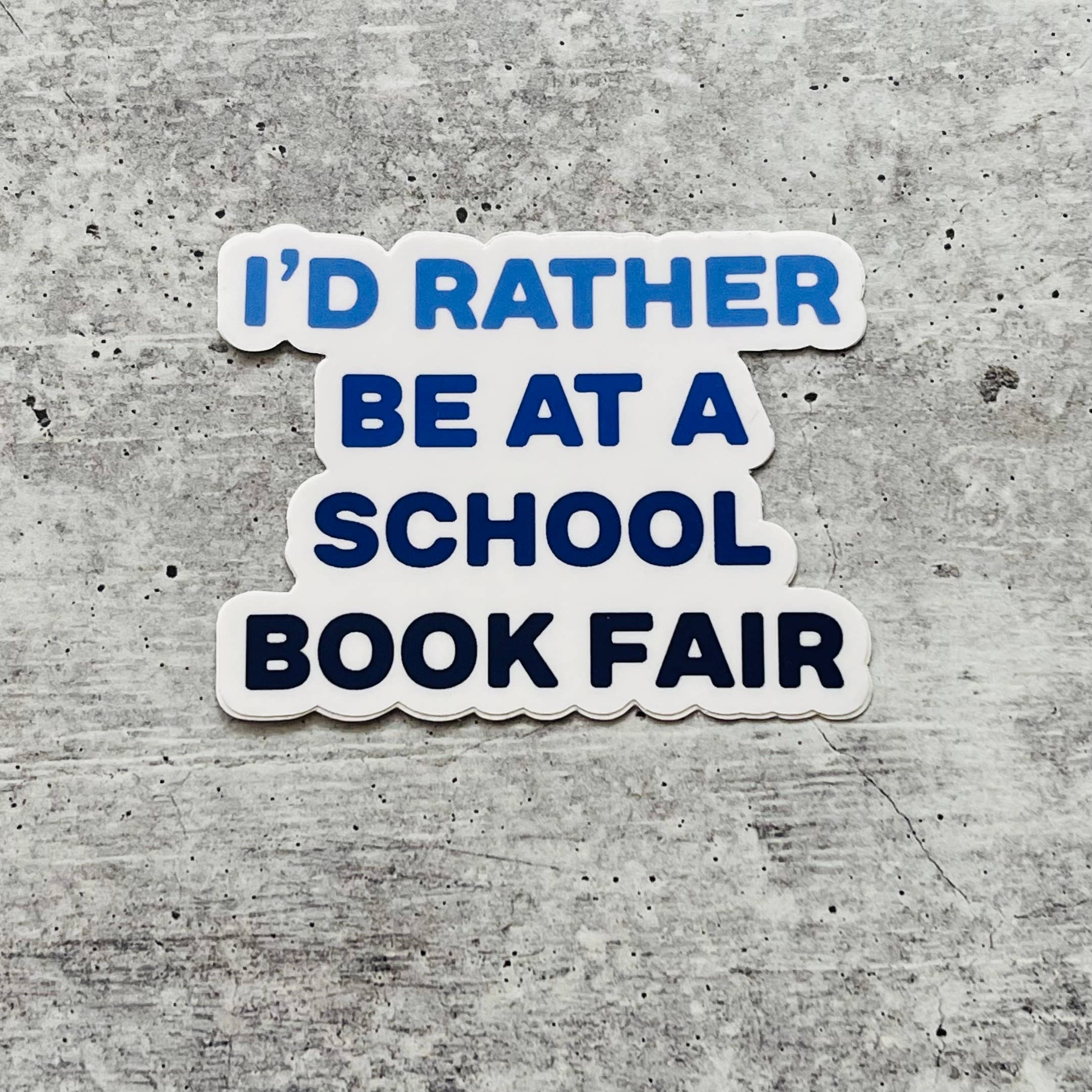 I’d Rather be at a Book Fair Sticker bookish bookstore