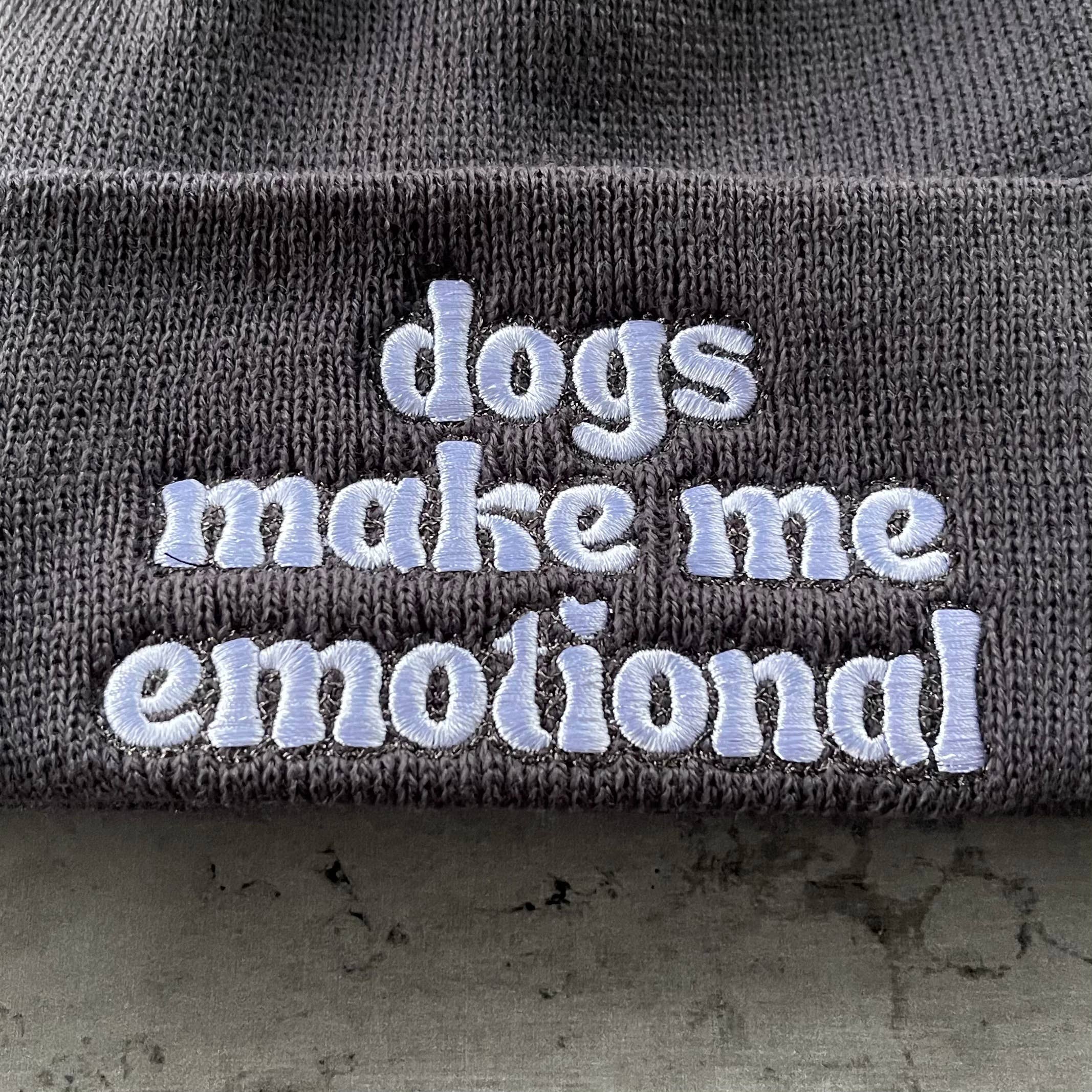 Dogs make me emotional knit beanie hat Made in America