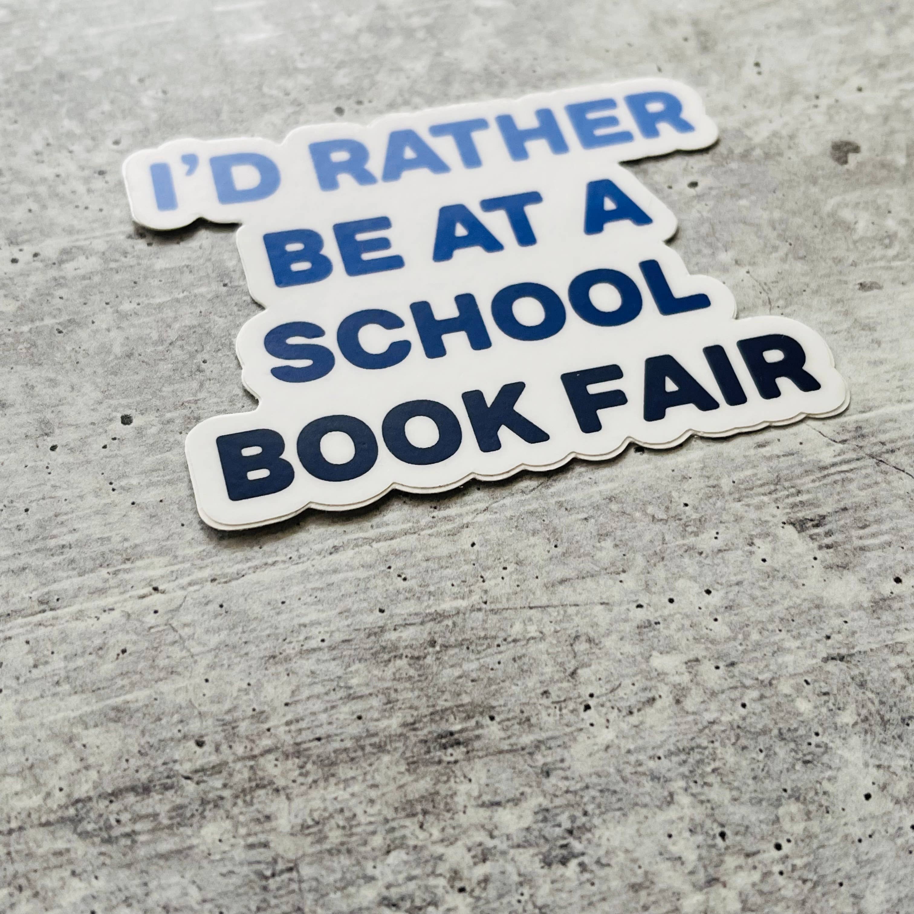 I’d Rather be at a Book Fair Sticker bookish bookstore