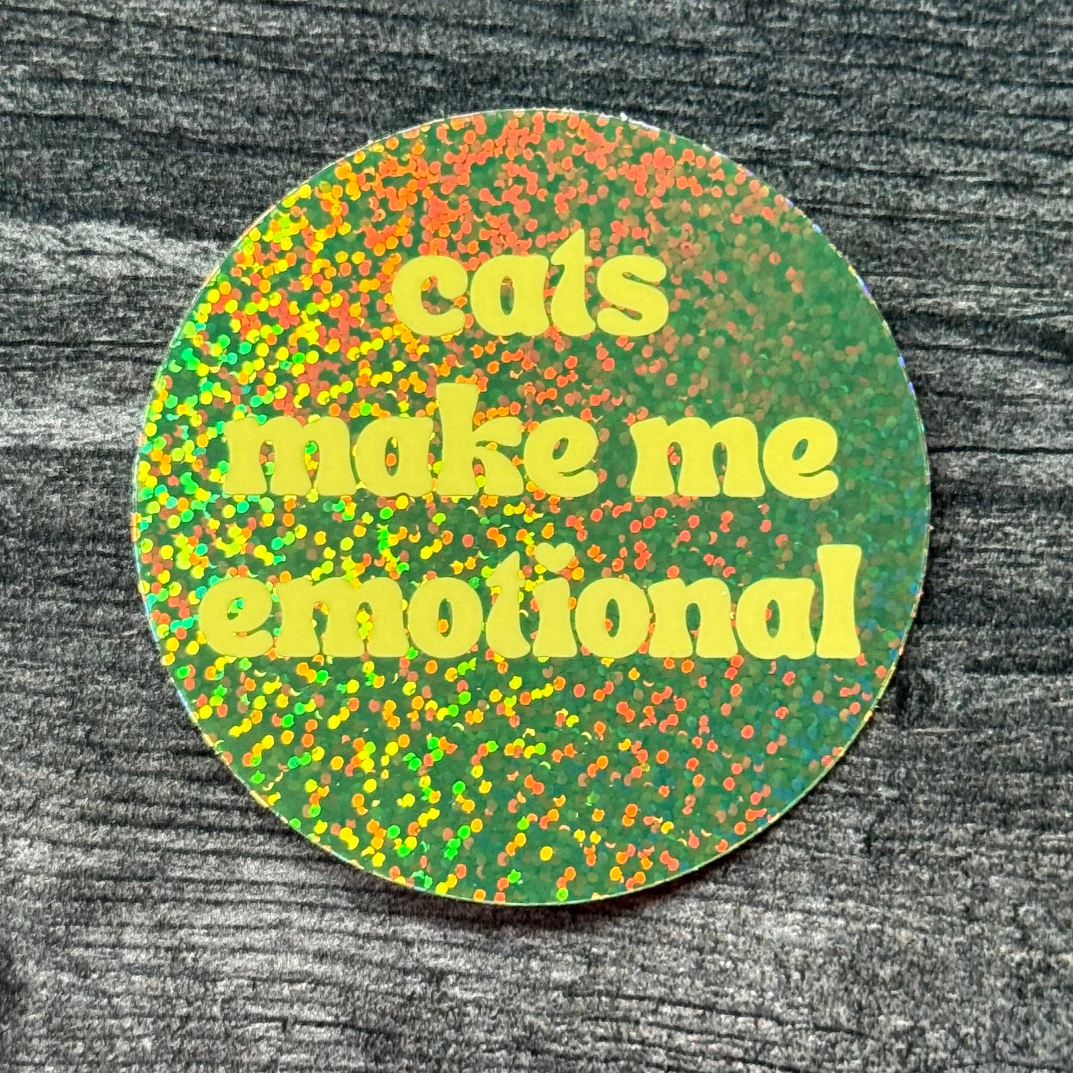Cats Make Me Emotional Glitter Sticker