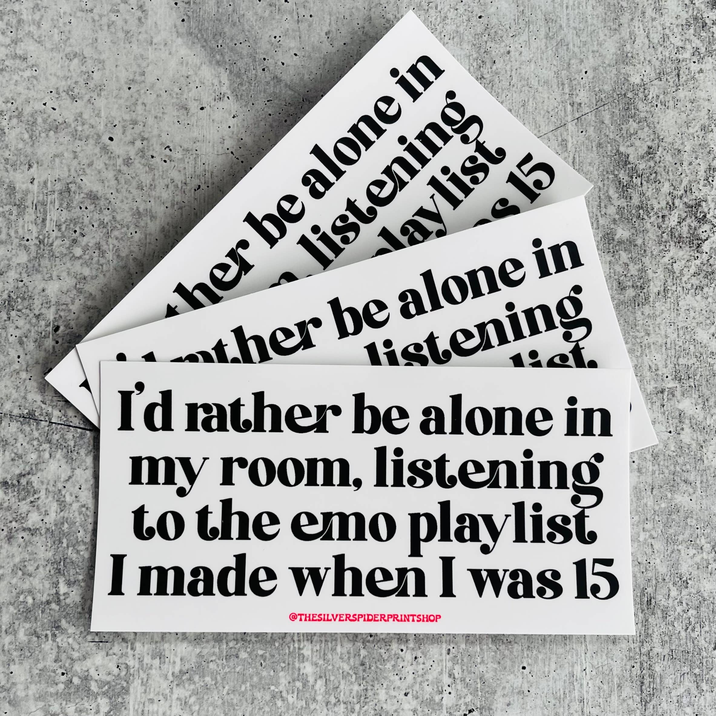 Rather be alone listening to emo playlist Bumper Sticker