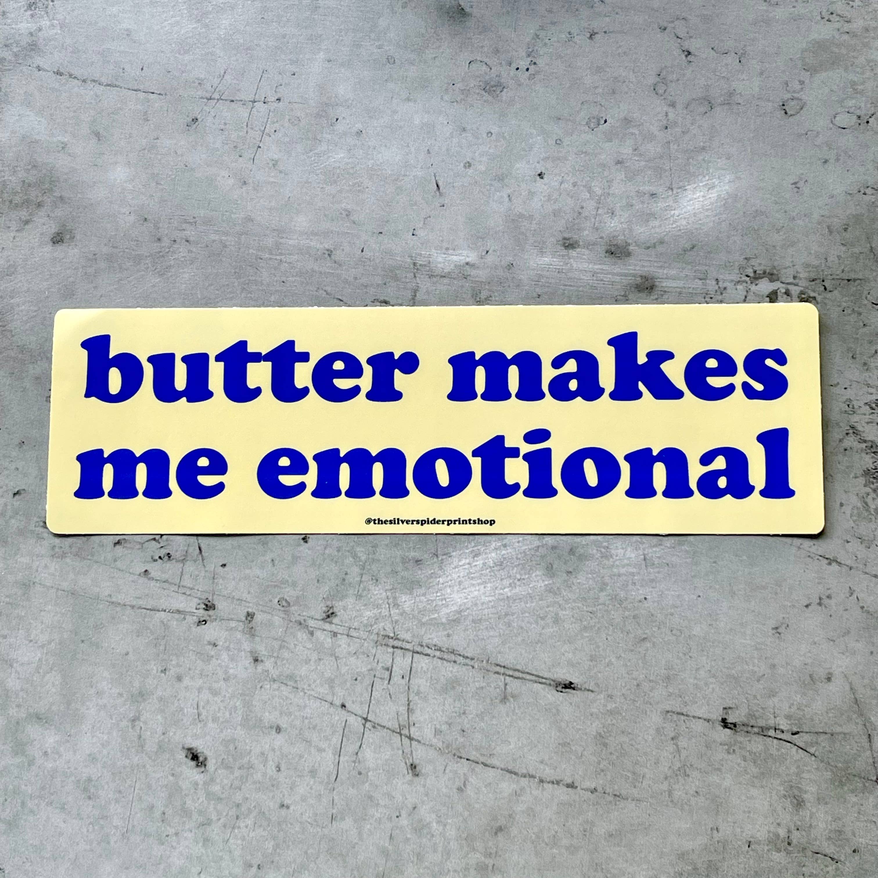 Butter Makes me Emotional Bumper Sticker foodie bakery chef