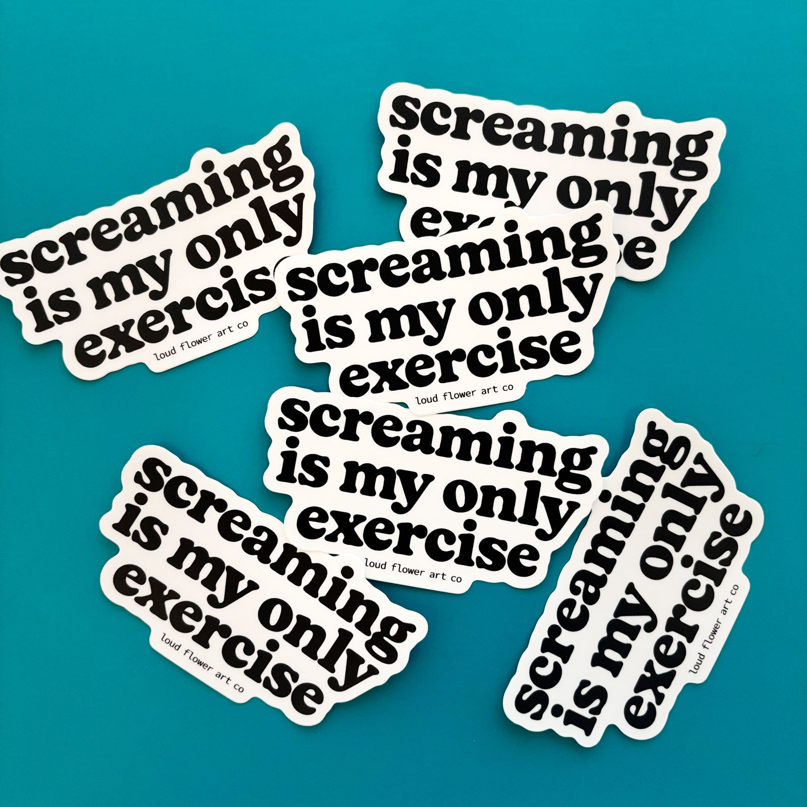 Screaming is My Only Exercise Sticker