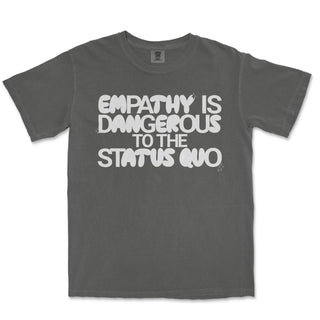 Buy pepper Empathy is Dangerous to the Status Quo Shirt